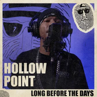 Long Before The Days by Hollow Point