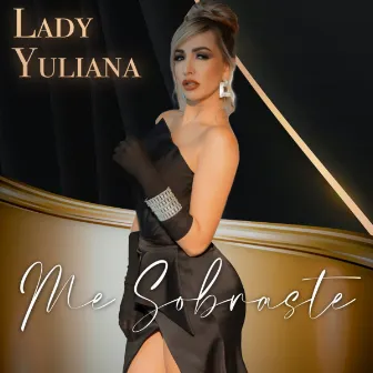 Me Sobraste by Lady Yuliana