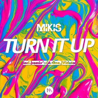 Turn It Up by Mikis