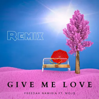 Give Me Love (Remix) by Freedah Namibia