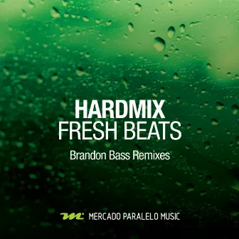 Fresh Beats (Brandon Bass Remixes) by Hardmix