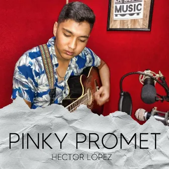 Pinky Promet by Hector Lopez