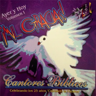 Ayer Y Hoy, Vol. 1: ¡Mil Gracias! by Cantores Bíblicos