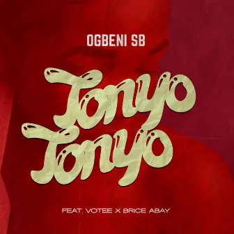 Tonyo Tonyo by Ogbeni SB