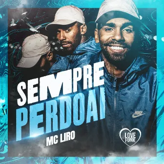 Sempre Perdoai by MC Liro