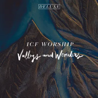 Valleys and Wonders (Live) [Deluxe] by ICF Worship