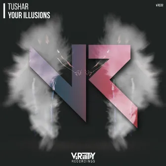 Your Illusions by Tushar