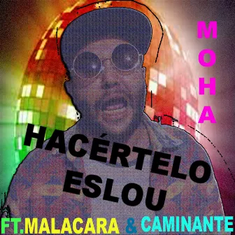 Hacértelo Eslou by Moha