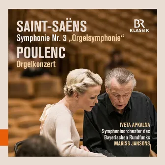 Saint-Saëns: Symphony No. 3 in C Minor “Organ” - Poulenc: Organ Concerto in G Minor (Live) by Iveta Apkalna