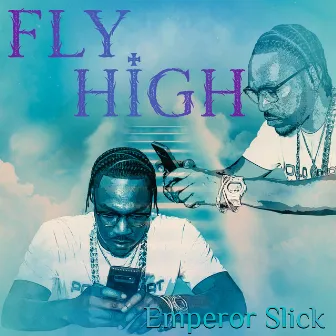 Fly High by Emperor Slick