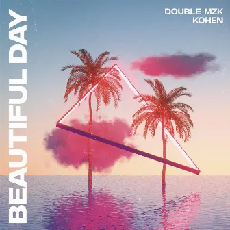 Beautiful Day by Double MZK