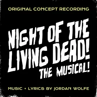 Night of the Living Dead (Original Concept Recording) by Jordan Wolfe