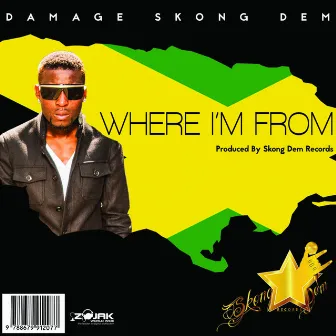 Where I'm From - Single by Damage SkongDem