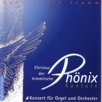 Christus, Der Himmlische Phönix by Stamm, Hans-André