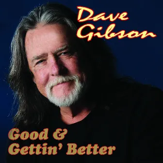 Good & Gettin' Better by Dave Gibson