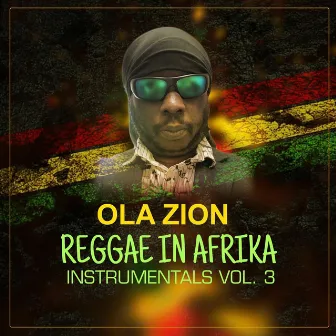 Reggae in Afrika ((Instrumental)s) Vol. 3 by Ola Zion