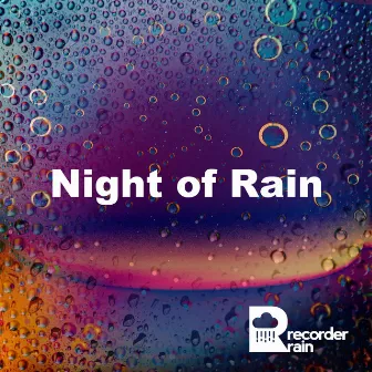 Night of Rain by Recorder Rain