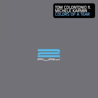 Colors of a Tear (feat. Michele Karmin) by Tom Colontonio