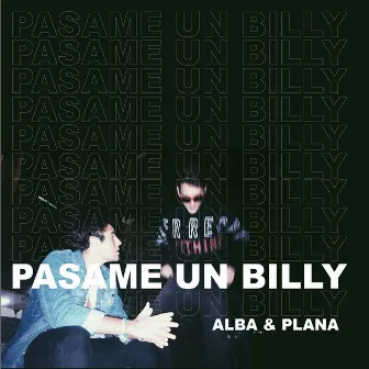 Pasame un Billy (feat. GREG FIASCO) by Alba & Plana