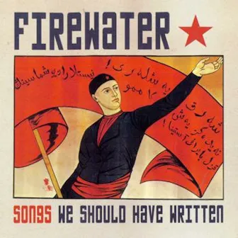 Songs We Should Have Written by Firewater