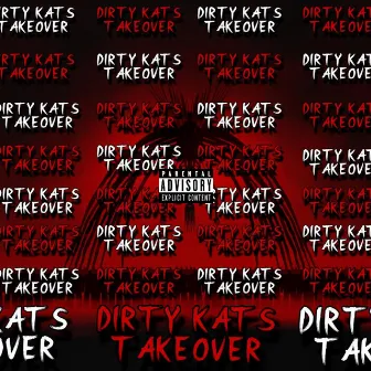 Dirty Kats Takeover by DIRTY KATS