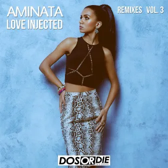 Love Injected (Remixes), Vol. 3 by Aminata