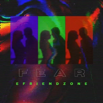 Fear by Efriendzone