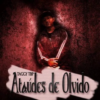 Ataúdes de Olvido by Taggy Tbp