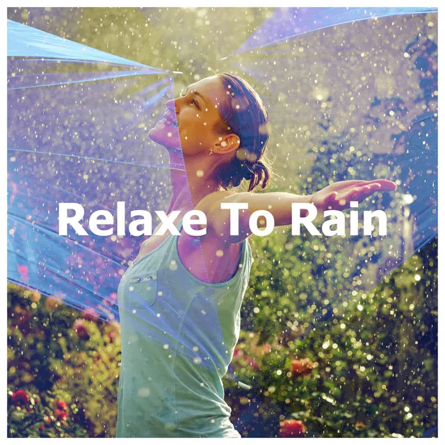 Relaxe To Rain