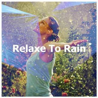 Relaxe To Rain by Dormir Com Chuva