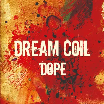 Dope by Dream Coil