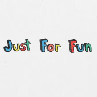 Just for Fun by Caleb Detken