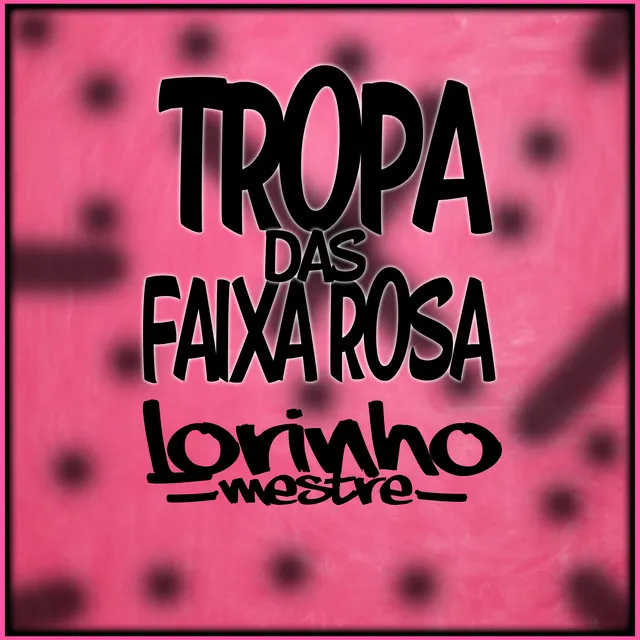 Tropa das Faixa Rosa