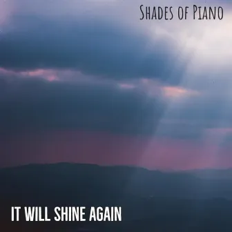 It will shine again by Shades of Piano