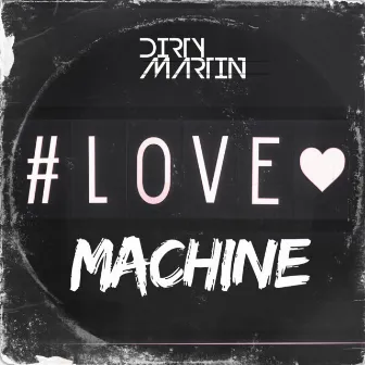 Love Machine by Dirty Martin