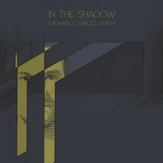 In the Shadow by Michael Charles Smith