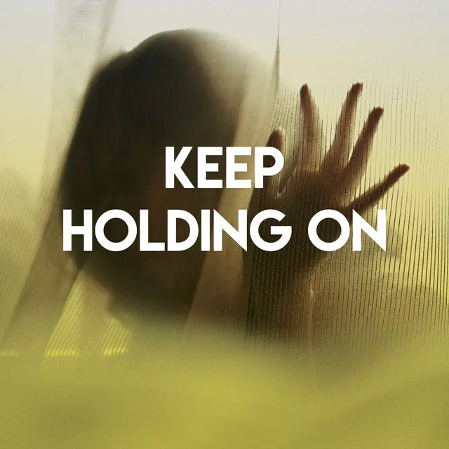 Keep Holding On