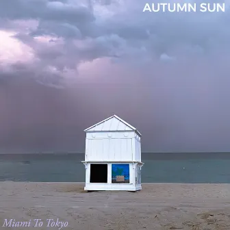 Miami to Tokyo by Autumn Sun