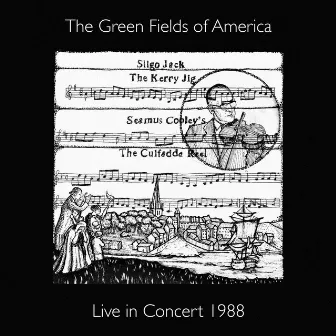 Live In Concert 1988 by The Green Fields Of America