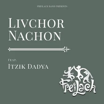 Livchor Nachon by Freilach Band