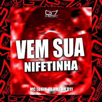 Vem Sua Nifetinha by Mc Lukin