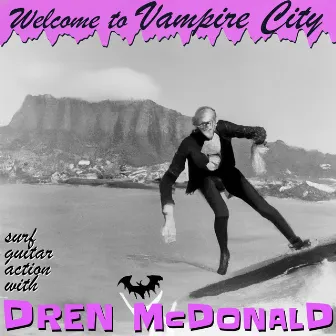 Welcome to Vampire City by Dren McDonald