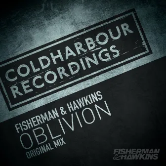 Oblivion by Fisherman & Hawkins