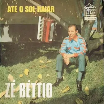 Até O Sol Raiar by José Bettio