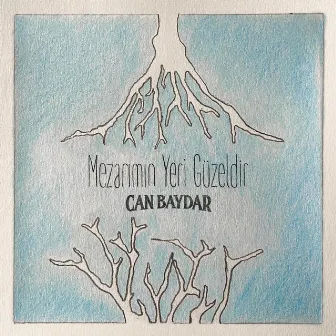 Mezarımın Yeri Güzeldir by Can Baydar