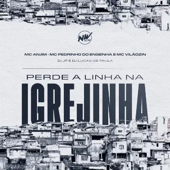 PERDE A LINHA NA IGREJINHA by 