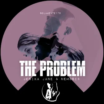 The Problem by Jesika Jane