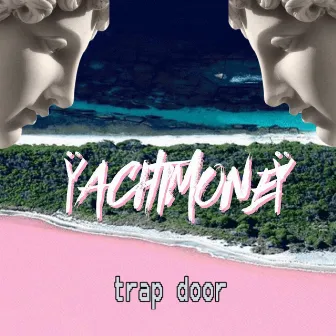 Trap Door by Yacht Money