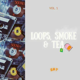 Loops, Smoke & Tea, Vol. 1 by ZET