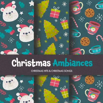 Christmas Ambiances by Christmas Hits & Christmas Songs